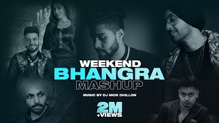 Weekend Bhangra Mashup 1 | Nick Dhillon | Vicky, Jordan Sandhu, Jassa Dhillon, AP Dhillon & More