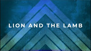 Lion And The Lamb (Lyric Video)