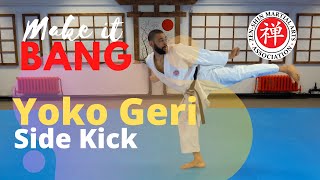 [Basics] Yoko Geri Side Kick - How to make your kick bang