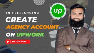 When to create Agency account on Upwork - Shahid Iqbal