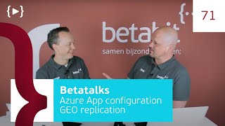 Betatalks #71 – Azure App configuration GEO replication