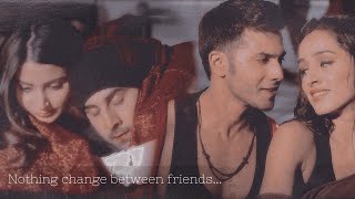 Nothing change between friends | Multifandoms | On request | ABCD 2 | ADHM | YJHD | SOTY