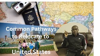 Common Pathways to Relocate to the United States.         #internationalstudents #unitedstates