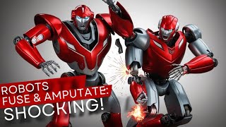 Robots Fuse and Amputate: Shocking!