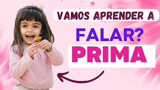 PRIMA! Vamos aprender a falar?