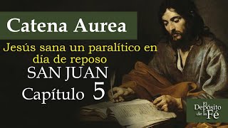 Jesús sana un paralítico en día de reposo San Juan 5, 1-18 Catena Aurea