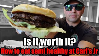 Carl's Jr has a way to eat high protein semi healthy options | ALL or NOTHING