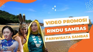 Rindu Sambas (Official Video Lagu Promosi Pariwisata Kabupaten Sambas)