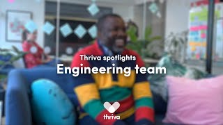 Thriva spotlights - Engineering team