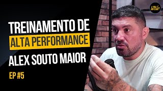 COMO ATINGUIR A ALTA PERFORMANCE NO ESPORTE - ALEX SOUTO MAIOR (TREINADOR ALTA PERFORMANCE - EP 5