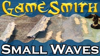 How to Build Small & Medium Tidal Waves for your Tabletop Game (2019) GameSmith S02E003