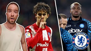 Joao Felix AGREES Terms With Chelsea! | Osimhen To Chelsea To Drag Till Deadline Day?