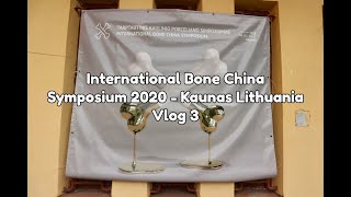 International Bone China Symposium 2020 - Kaunas Lithuania Vlog 3