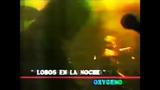 Oxygeno - Lobos En La Noche - El Show De Las Estrellas, Cinevision - (Rock Colombia) - 1993