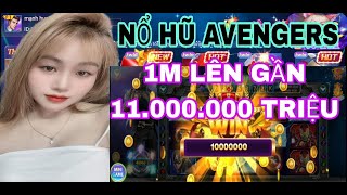 Nổ Hũ Kwin | Cách Quay Hũ Avengers Vốn Nhỏ ( 1m Lên Gần 11 Triệu ) | Game Nổ Hũ Đổi Thưởng Uy Tín