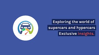 Exploring The World Of Supercars And Hyper Cars Exclusive Insights