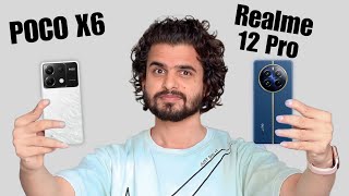 Realme 12 Pro vs POCO X6 🔥 Snapdragon 6 Gen 1 vs Snapdragon 7s gen 2