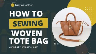 Making a Leather Woven Tote Bag | Babylon Leather Kit  | Woven Bag DIY Tutorial