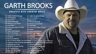 Garth Brooks Greatest Hits - Best Songs Of Garth Brooks - Garth Brooks Full Album