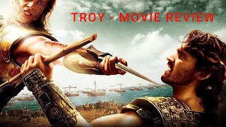 Troy - Movie Review