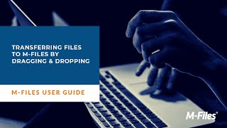 Transferring Files to M-Files by Dragging and Dropping | Intelligent Information Management