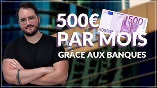 GAGNER 500€ : MOIS Grâce Aux Banques En Ligne (Argent Facile)