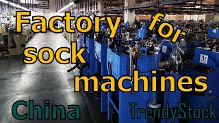 Factory for the socks machine - Trendystock is china purchasing agent