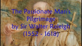 The Passionate Man's Pilgrimage by Sir Walter Raleigh - Give Me My Scallop Shell Of Quiet