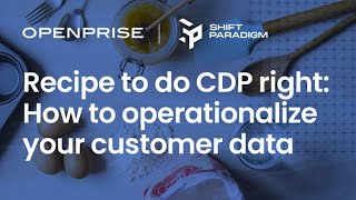 Recipe to do CDP right: How to operationalize your customer data