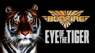 Bonfire - Eye of the tiger