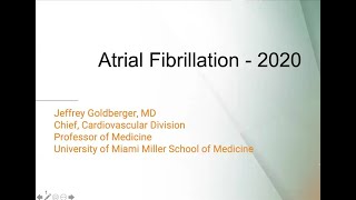 20-07-22 -  Topics in Cardiology - Atrial Fibrillation 2020 Update by Dr  Jeffrey Goldberger