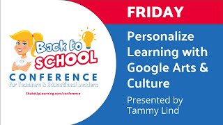 Personalize Learning with Google Arts and Culture (presented by Tammy Lind)