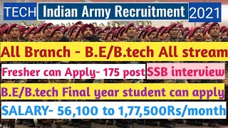 #indian army Tech B.E/B.tech recruitment 2021! All branches unmarried B.E/B.tech aspirant can apply