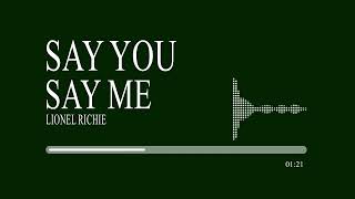 Lionel Richie - Say You Say Me