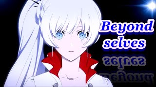 RWBY AMV- Beyond selves