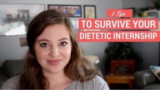 HOW TO SURVIVE YOUR DIETETIC INTERNSHIP | 5 Tips