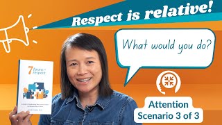 7 Forms of Respect | Reading on "Attention" Scenario 3 of 3