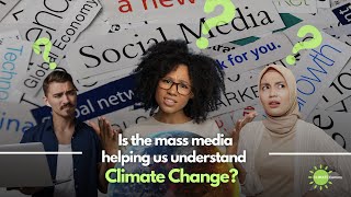 What role does the mass media play in helping us all understand climate change?  | #Climatecrisis