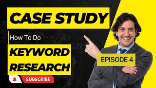 How To Do Keyword Research (Case Study) EPISODE 4: How to conduct Keyword Research