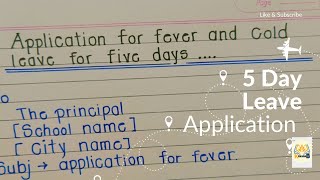 Write an application for fever and cold Leave for five days || Leave application in English