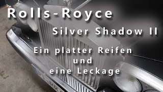 Rolls-Royce Silver Shadow II - Ein platter Reifen, ein Ölleck und kein H-Kennzeichen.