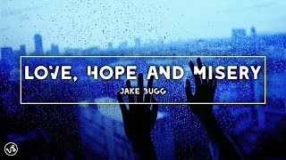 Jake Bugg - Love, Hope and Misery (Lyrics)