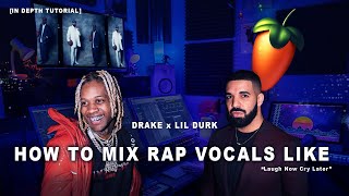 How To Mix Rap Vocals Like Drake & Lil Durk | Laugh Now, Cry Later Vocal Effect Tutorial | FL Studio