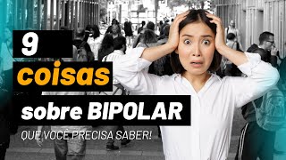 9 coisas que você precisa saber sobre Bipolar | Bipolaridade | 9 fatos sobre bipolares