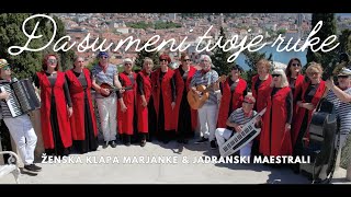 Ženska klapa Marjanke & Jadranski Maestrali - Da su  meni tvoje ruke (Official video)