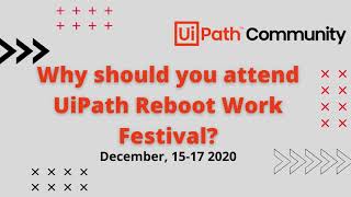 Why Should You Attend UiPath Reboot Work Festival 2020