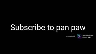 Subscribe to pan paw