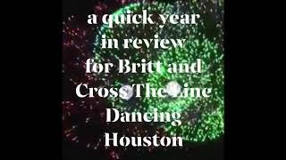 A Year In Review for Britt and Cross The Line Dancing Houston