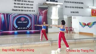 DẠY NHẢY ZUMBA - MANG CHỦNG - CHOREO TRANG PRO - TRANG PRO DANCE FITNESS & YOGA