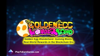 🎉🕹️ Golden Egg Wonderland: Gaming Meets Real-World Rewards in the Blockchain Era 🌟🥚